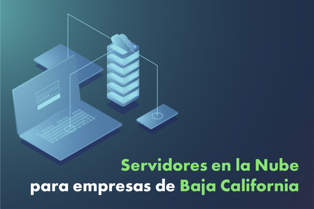 Servidores en la nube para empresas de Baja California