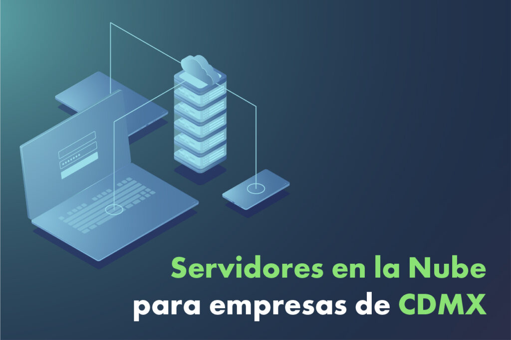 Servidores en la nube paara empresas de CDMX