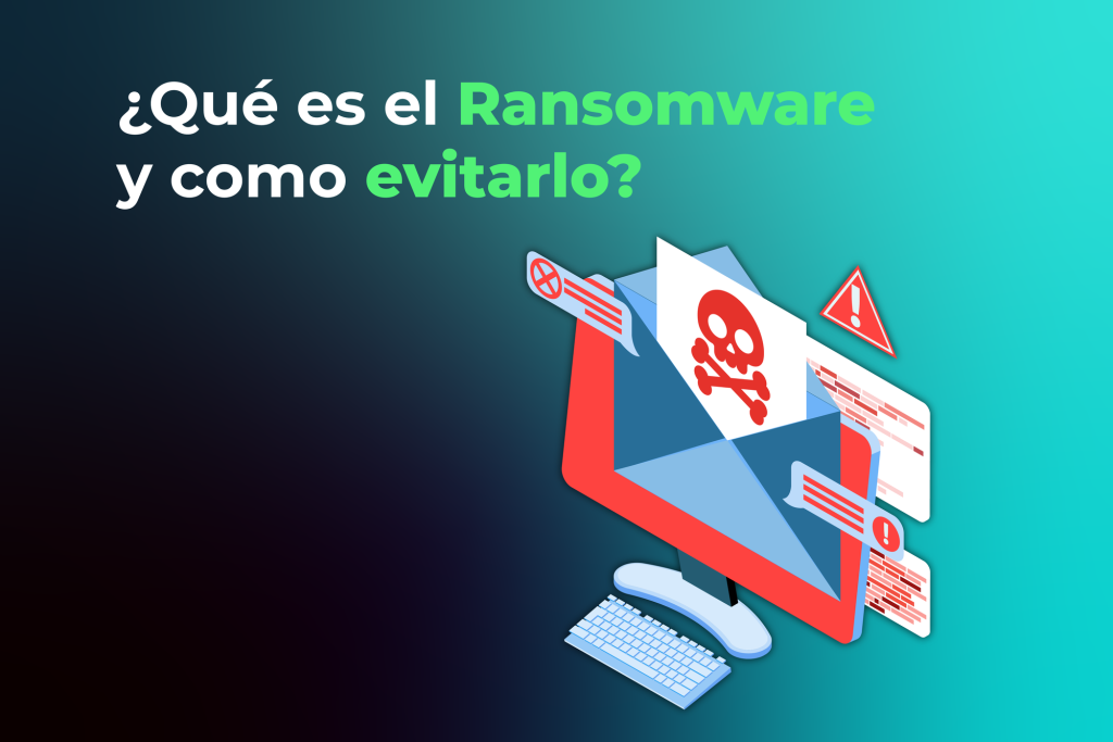Que es el Ransomware y como evitarlo