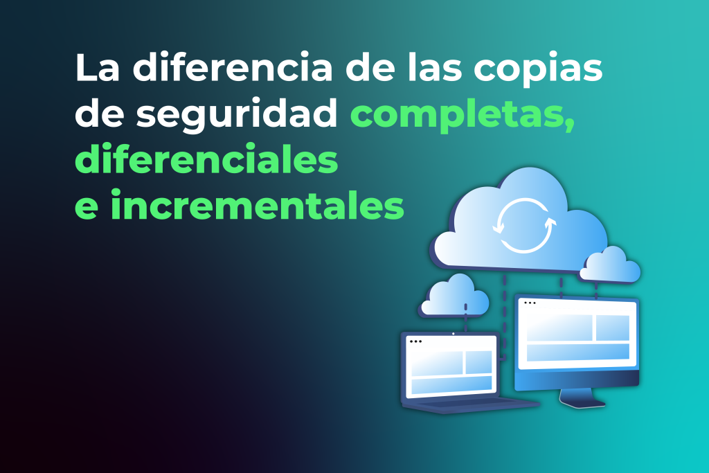 Respaldos completos, incrementales y diferenciales