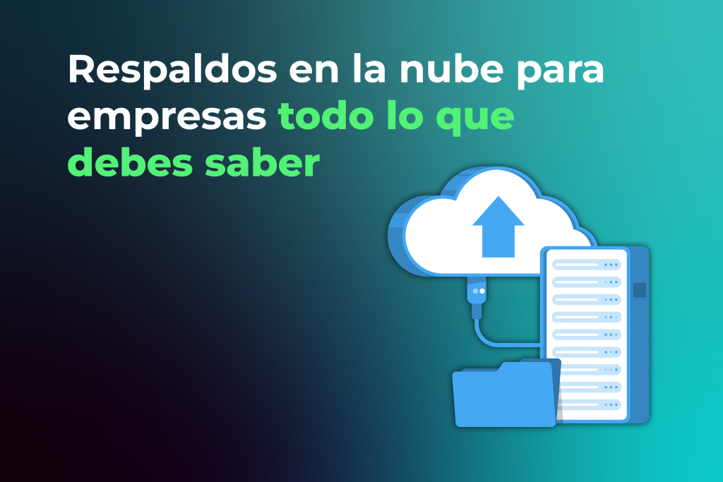 Respaldos en la Nube para Empresas