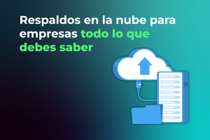 Respaldos en la Nube para Empresas